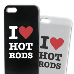 I Love Hot Rods Phone Cases - Part Number: 10015215